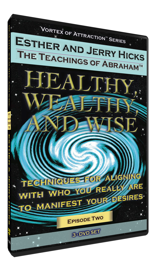 Healthy, Wealthy and Wise - Vortex of Attraction Series - Episode Two (3 DVD Set)